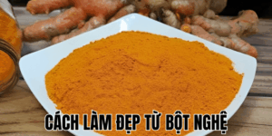 Cách Làm Đẹp Từ Bột Nghệ