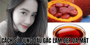 Cách Sử Dụng Dầu Gấc Làm Đẹp Da Mặt