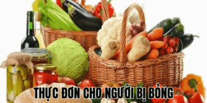 Thực Đơn Cho Người Bị Bỏng