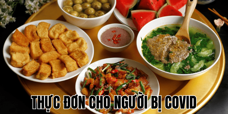 Thực Đơn Cho Người Bị Covid