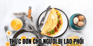 Thực Đơn Cho Người Bị Lao Phổi