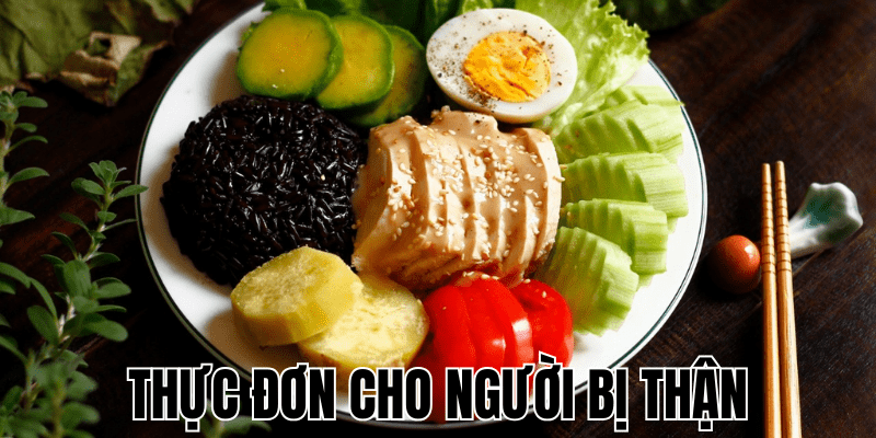 Thực Đơn Cho Người Bị Thận