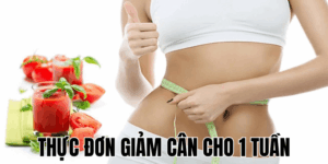 Thực Đơn Giảm Cân Cho 1 Tuần