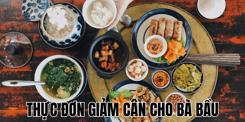 Thực Đơn Giảm Cân Cho Bà Bầu
