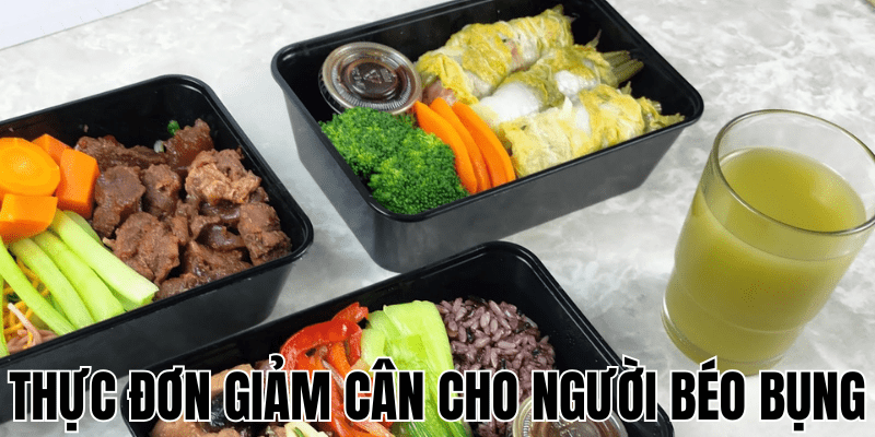 Thực Đơn Giảm Cân Cho Người Béo Bụng