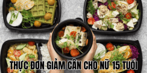 Thực Đơn Giảm Cân Cho Nữ 15 Tuổi
