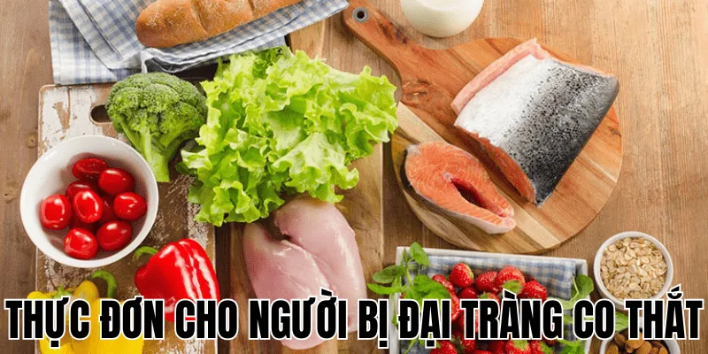 Thực Đơn Cho Người Bị Đại Tràng Co Thắt