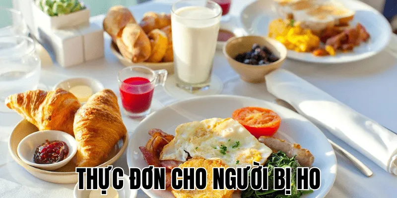 Thực Đơn Cho Người Bị Ho